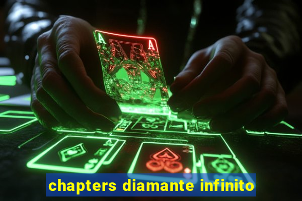 chapters diamante infinito